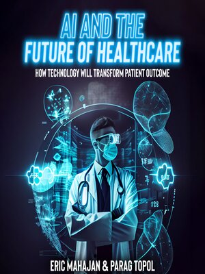 cover image of Ai and the Future of Healthcare